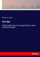 Eye Spy di William H. Gibson edito da hansebooks