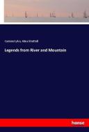 Legends from River and Mountain di Carmen Sylva, Alma Strettell edito da hansebooks
