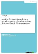 Sachliche Rechnungskontrolle nach gesetzlichen Vorschriften (Unterweisung Kaufmann/-frau für Büromanagement) di Anonym edito da GRIN Verlag