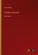 Die Ritter vom Geiste di Karl Gutzkow edito da Outlook Verlag