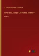 Obras de D. Gaspar Melchor de Jovellanos di D. Venceslao Linares y Pacheco edito da Outlook Verlag