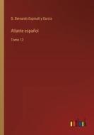 Atlante español di D. Bernardo Espinalt y Garcia edito da Outlook Verlag