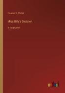 Miss Billy's Decision di Eleanor H. Porter edito da Outlook Verlag