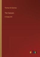 The Caesars di Thomas De Quincey edito da Outlook Verlag