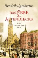 Das Erbe der Altendiecks di Hendrik Lambertus edito da Rowohlt Taschenbuch