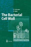 The Bacterial Cell Wall di Otto Holst, Guntram Seltmann edito da Springer Berlin Heidelberg