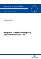 Pflegezeit und Familienpflegezeit aus arbeitsrechtlicher Sicht di Heiko Sander edito da Lang, Peter GmbH