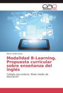Modalidad B-Learning. Propuesta curricular sobre enseñanza del inglés di Marta Cecilia Gaete edito da EAE