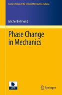 Phase Change in Mechanics di Michel Frémond edito da Springer-Verlag GmbH