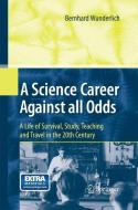 A Science Career Against all Odds di Bernhard Wunderlich edito da Springer Berlin Heidelberg