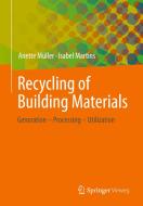 Recycling Of Building Materials di Anette Muller, Isabel Martins edito da Springer Fachmedien Wiesbaden