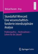 Skandalfall Wirecard: Eine wissenschaftlich-fundierte interdisziplinäre Analyse edito da Springer-Verlag GmbH