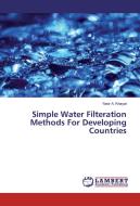 Simple Water Filteration Methods For Developing Countries di Yasir A. Khayat edito da LAP Lambert Academic Publishing
