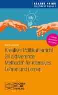 Kreativer Politikunterricht di Bernd Janssen edito da Wochenschau Verlag