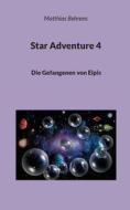 Star Adventure 4 di Matthias Behrens edito da TWENTYSIX EPIC
