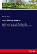 Das deutsche Seerecht di William Lewis edito da hansebooks