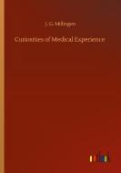 Curiosities of Medical Experience di J. G. Millingen edito da Outlook Verlag