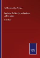 Deutsche Dichter des sechzehnten Jahrhunderts di KARL GOEDEKE edito da Salzwasser-Verlag GmbH