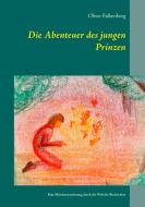 Die Abenteuer des jungen Prinzen di Oliver Falkenberg edito da Books on Demand