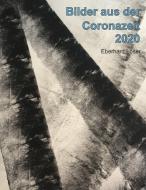 Bilder aus der Coronazeit 2020 di Eberhard Löser edito da Books on Demand
