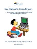 Das Mathefritz Computerbuch di J Rg Christmann edito da Books On Demand
