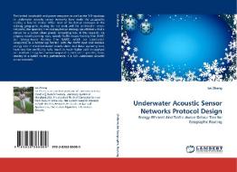 Underwater Acoustic Sensor Networks Protocol Design di Lei Zhang edito da LAP Lambert Acad. Publ.