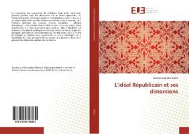 L'idéal Républicain et ses distorsions di Dededji Gad Abel Dideh edito da Editions universitaires europeennes EUE
