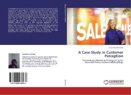 A Case Study in Customer Perception di Cassandra Olumese edito da LAP Lambert Academic Publishing