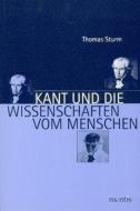 Kant und die Wissenschaft vom Menschen di Thomas Sturm edito da Mentis Verlag GmbH