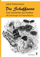 Die Schaffnerin di Jakob Wassermann edito da Westhafen Verlag