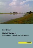 Mein Elbebuch di Emil Zöllner edito da SaxoniaBuch