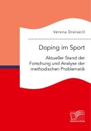 Doping im Sport. Aktueller Stand der Forschung und Analyse der methodischen Problematik di Verena Dreiseitl edito da Diplomica Verlag