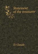 Statement Of The Treasurer di D Claude edito da Book On Demand Ltd.