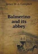 Balmerino And Its Abbey di James M a Campbell edito da Book On Demand Ltd.