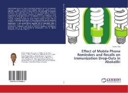 Effect of Mobile Phone Reminders and Recalls on Immunization Drop-Outs in Abakaliki di Nelson Eze edito da LAP Lambert Academic Publishing