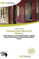 Harbourside Monorail Station edito da Loc Publishing