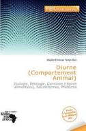 Diurne (comportement Animal) edito da Fer Publishing
