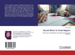 Social Work in Arab Region di Samar Sofy edito da LAP LAMBERT Academic Publishing