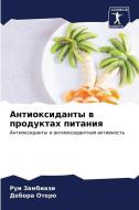 Antioxidanty w produktah pitaniq di Rui Zambiazi, Debora Otero edito da Sciencia Scripts