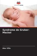 Syndrome de Gruber-Meckel di Alex Villa edito da Editions Notre Savoir
