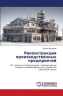Rekonstrukciq proizwodstwennyh predpriqtij di Jeduard Bondarew edito da LAP LAMBERT Academic Publishing