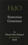 Sumerian Grammar di Dietz Otto Edzard edito da BRILL ACADEMIC PUB