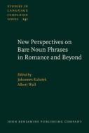 New Perspectives On Bare Noun Phrases In Romance And Beyond edito da John Benjamins Publishing Co