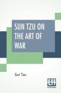 Sun Tzu On The Art Of War di Sun Tzu edito da Lector House