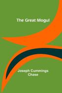 The Great Mogul di Joseph Cummings Chase edito da Alpha Editions