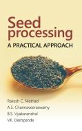 Seed Processing di Rakesh C. Mathad, Channaveeraswamy A. S., Vyakaranahal B. S. edito da NEW INDIA PUBLISHING AGENCY- NIPA