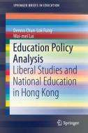Education Policy Analysis di Dennis Chun-Lok Fung edito da Springer