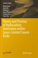 Theory and Practice of Hydrocarbon Generation within Space-Limited Source Rocks di Defan Guan, Zhiming Li, Caiping Tan, Xuhui Xu, Yimin Yao, Lunju Zheng edito da Springer Singapore