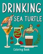 Drinking Sea Turtle Coloring Book di Paperland edito da Blurb
