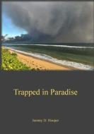 Trapped in Paradise di Jeremy Hooper edito da Jeremy D. Hooper